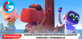 CUQUIN estrena nuevos episodios llenos de aventura y aprendizaje