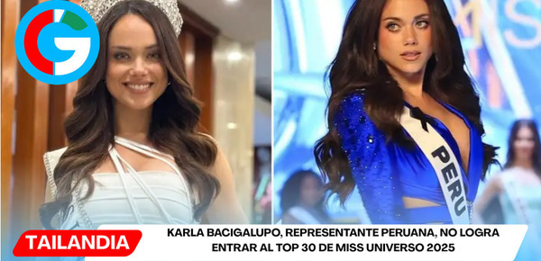 Karla Bacigalupo, representante peruana, no logra entrar al Top 30 de Miss Universo 2025
