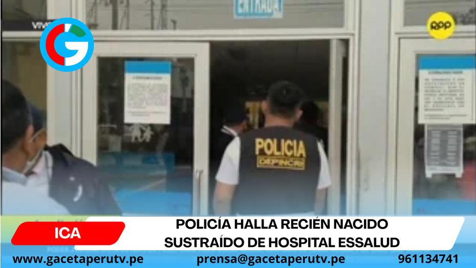 Policía halla recién nacido sustraído de hospital EsSalud