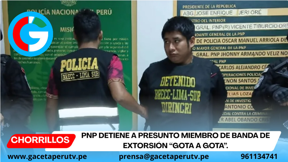 PNP detiene a presunto miembro de banda de extorsión “gota a gota”.