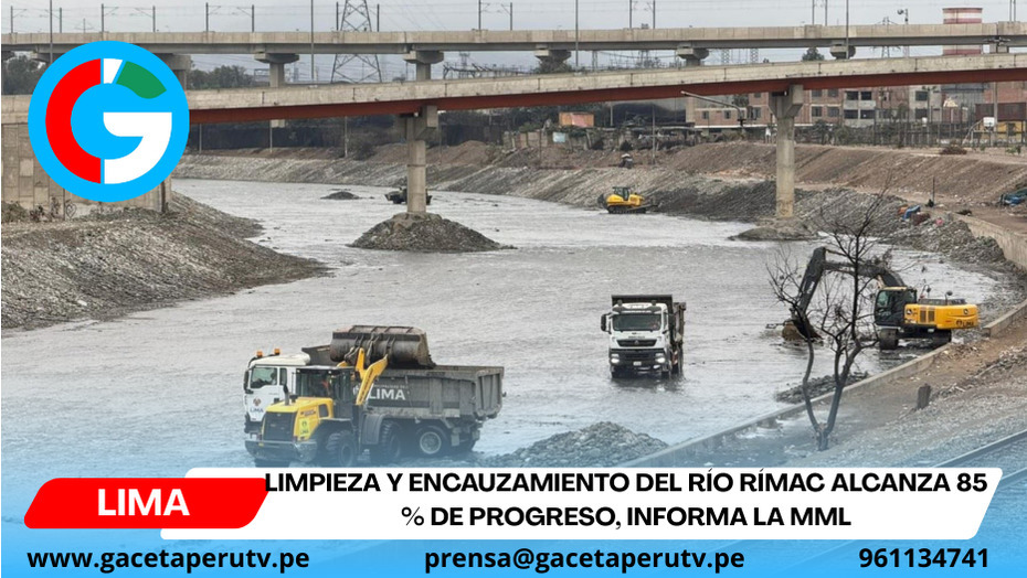 Limpieza y encauzamiento del río Rímac alcanza 85 % de progreso, informa la MML