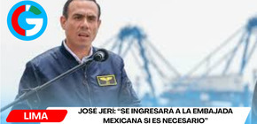 José Jerí: “Se ingresará a la embajada mexicana si es necesario”
