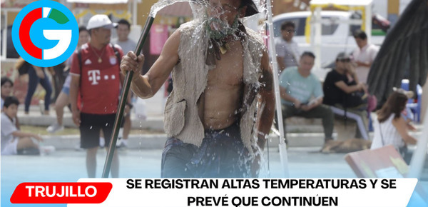 Trujillo registra altas temperaturas y se prevé que continúen