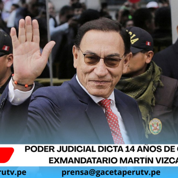 Poder Judicial dicta 14 años de cárcel al exmandatario Martín Vizcarra
