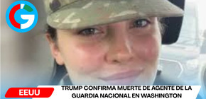 Trump confirma muerte de agente de la Guardia Nacional en Washington