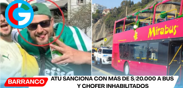 ATU sanciona con más de S/20.000 a bus y chofer inhabilitados