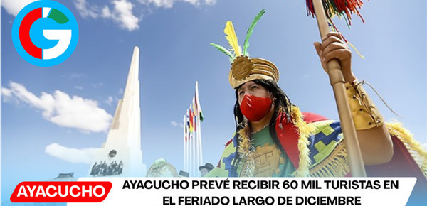 Ayacucho prevé recibir 60 mil turistas en el feriado largo de diciembre