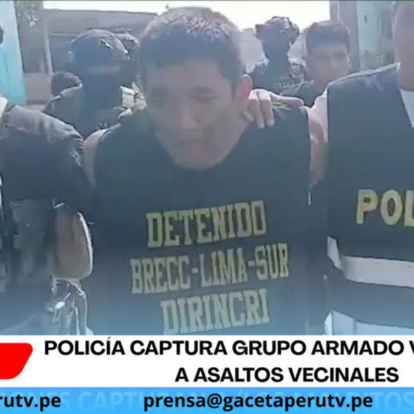 Policía captura grupo armado vinculado a asaltos vecinales