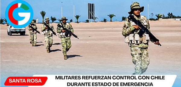 Militares refuerzan control con Chile durante estado de emergencia