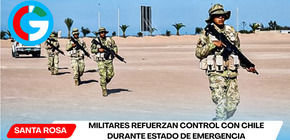 Militares refuerzan control con Chile durante estado de emergencia