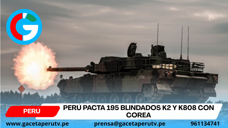 Perú pacta 195 blindados K2 y K808 con Corea