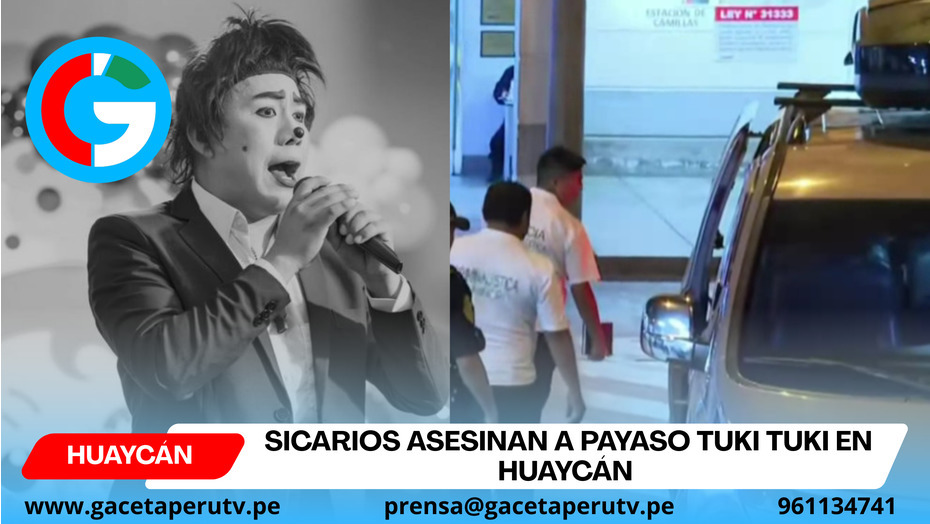 Sicarios asesinan a payaso Tuki Tuki en Huaycán
