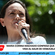 María Corina Machado confiesa que temió por su vida al salir de Venezuela