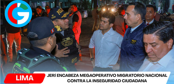 Jerí encabeza megaoperativo migratorio nacional contra la inseguridad ciudadana
