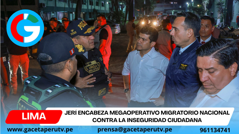 Jerí encabeza megaoperativo migratorio nacional contra la inseguridad ciudadana