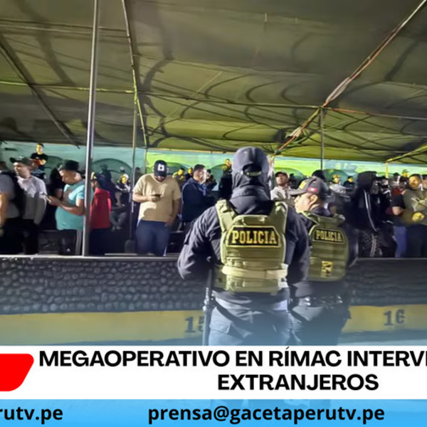 Megaoperativo en Rímac interviene a 1 500 extranjeros