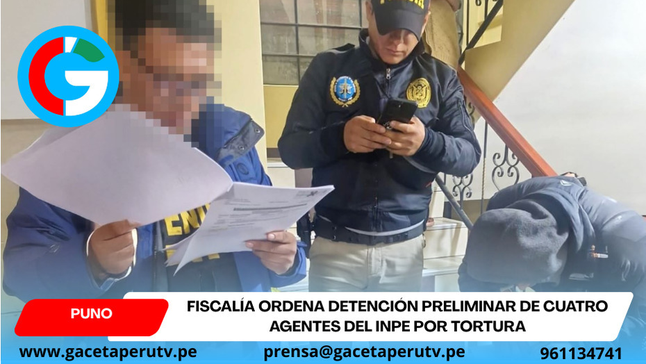 Fiscalía ordena detención preliminar de cuatro agentes del INPE en Puno