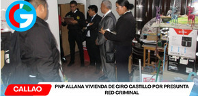 PNP allana vivienda de Ciro Castillo por presunta red criminal