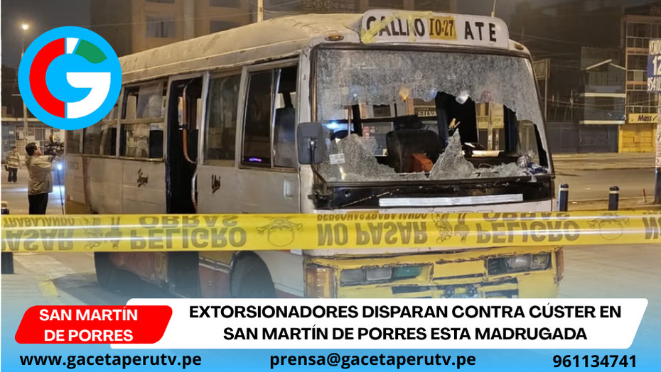 Extorsionadores disparan contra cúster en San Martín de Porres esta madrugada