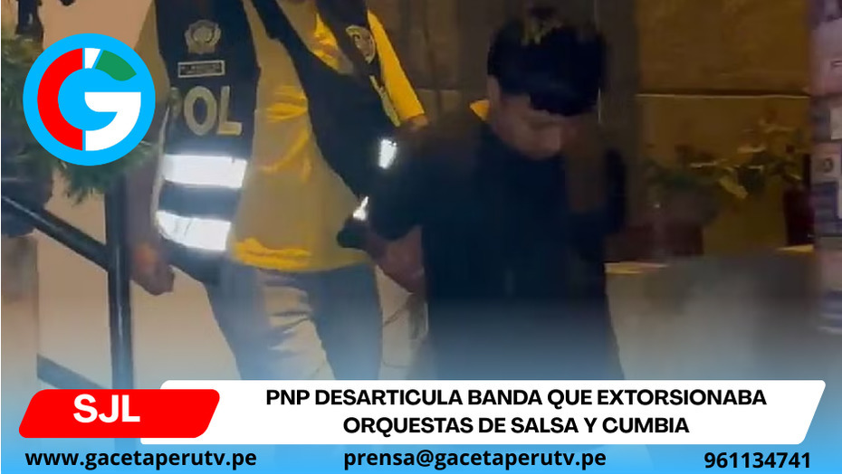 PNP desarticula banda que extorsionaba orquestas de salsa y cumbia