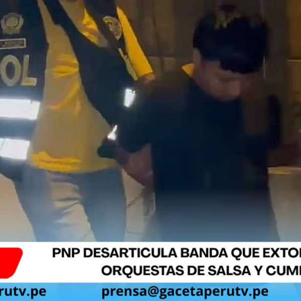 PNP desarticula banda que extorsionaba orquestas de salsa y cumbia