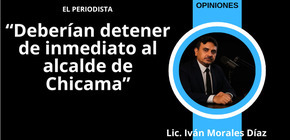 Deberían detener de inmediato al alcalde de Chicama