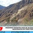 Ingemmet registra más de 36,000 peligros geológicos en todo Perú