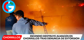 Incendio destruye almacén en Chorrillos tras denuncia de extorsión