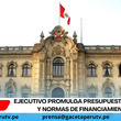 Ejecutivo promulga presupuesto público y normas de financiamiento