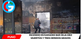 Puno: Incendio en karaoke bar deja diez muertos y tres heridos graves