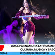 Dua Lipa enamora Latinoamérica con cultura, música y sabor