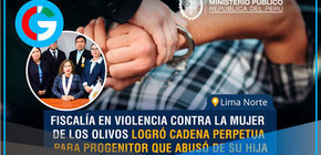 Lima: Padre condenado a cadena perpetua por abusar de su hija menor