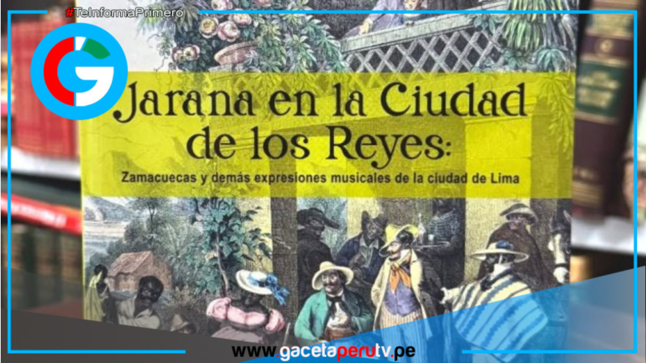 Se estrena el libro “Jarana en la Ciudad de los Reyes”
