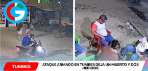Ataque armado en Tumbes deja un muerto y dos heridos