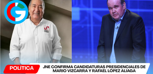 JNE confirma candidaturas presidenciales de Mario Vizcarra y Rafael López Aliaga
