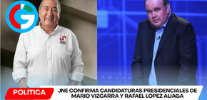 JNE confirma candidaturas presidenciales de Mario Vizcarra y Rafael López Aliaga