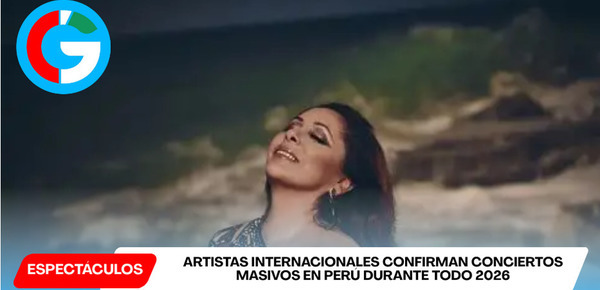 Artistas internacionales confirman conciertos masivos en Perú durante todo 2026