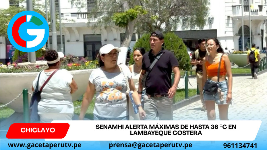 Senamhi alerta máximas de hasta 36 °C en Lambayeque costera