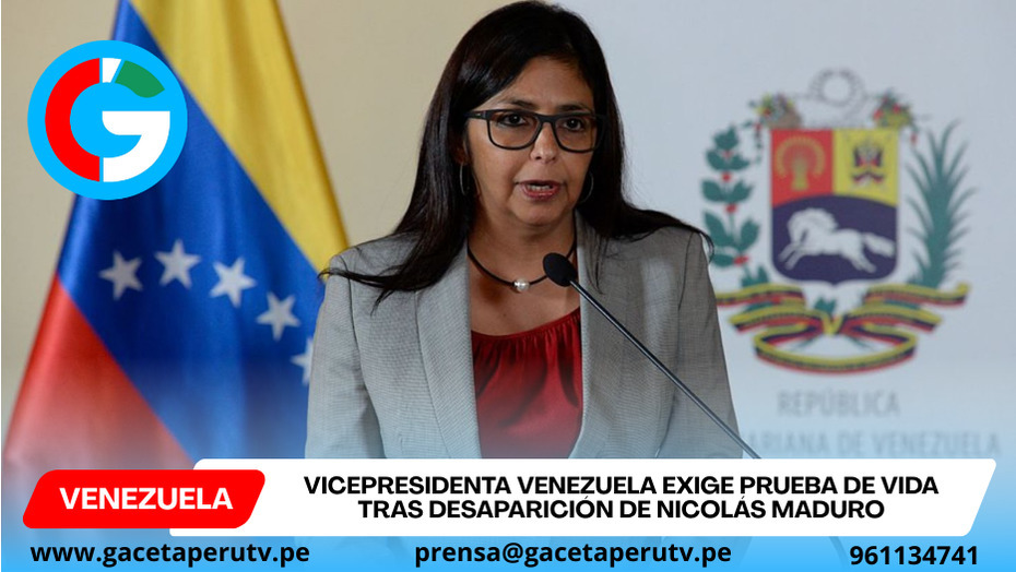 Vicepresidenta Venezuela exige prueba de vida tras desaparición de Nicolás Maduro