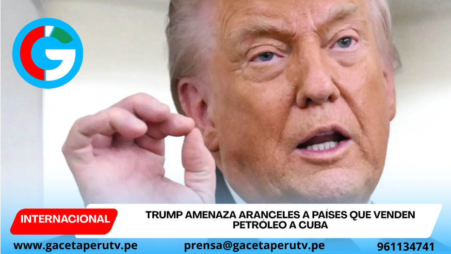 Trump amenaza aranceles a países que venden petróleo a Cuba