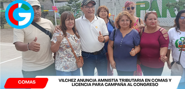 Vilchez anuncia amnistía tributaria en Comas y licencia para campaña al Congreso