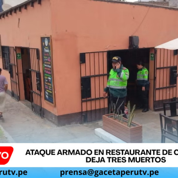 Ataque armado en restaurante de Chaclacayo deja tres muertos
