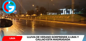 Lluvia de verano sorprende a Lima y Callao esta madrugada