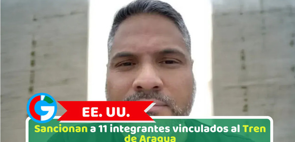 EE. UU.: Sancionan a 11 integrantes vinculados al Tren de Aragua
