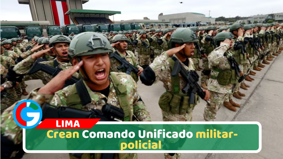 Crean Comando Unificado militar-policial