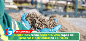 Científicos crean cemento vivo capaz de generar electricidad en edificios