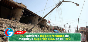 IGP advierte megaterremoto de magnitud superior a 8,5 en el Perú