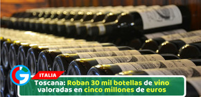 Toscana: Roban 30 mil botellas de vino valoradas en cinco millones de euros