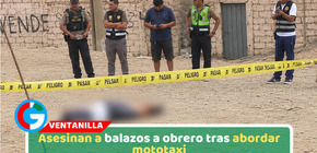 Asesinan a balazos a obrero tras abordar mototaxi