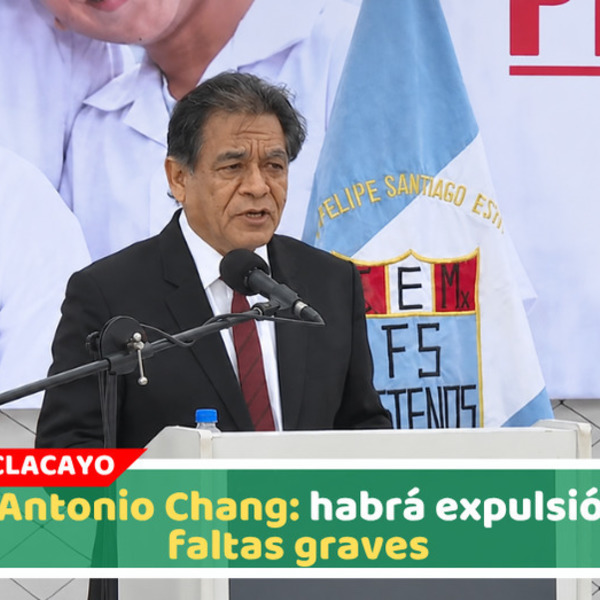 José Antonio Chang: habrá expulsión por faltas graves 